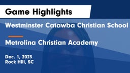 Westminster Catawba Christian School vs Metrolina Christian Academy  Game Highlights - Dec. 1, 2023