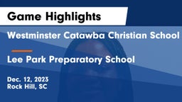 Westminster Catawba Christian School vs Lee Park Preparatory School Game Highlights - Dec. 12, 2023