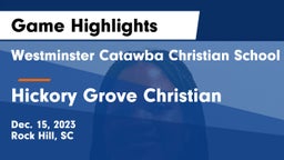 Westminster Catawba Christian School vs Hickory Grove Christian  Game Highlights - Dec. 15, 2023