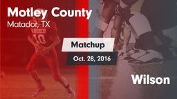 Matchup: Motley County vs. Wilson  2016