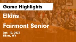 Elkins  vs Fairmont Senior Game Highlights - Jan. 10, 2023