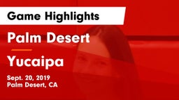 Palm Desert  vs Yucaipa Game Highlights - Sept. 20, 2019