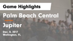 Palm Beach Central  vs Jupiter  Game Highlights - Dec. 8, 2017