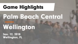 Palm Beach Central  vs Wellington  Game Highlights - Jan. 12, 2018