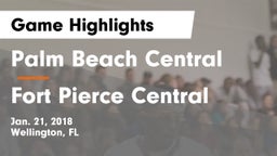 Palm Beach Central  vs Fort Pierce Central Game Highlights - Jan. 21, 2018