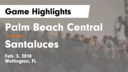 Palm Beach Central  vs Santaluces  Game Highlights - Feb. 3, 2018