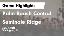 Palm Beach Central  vs Seminole Ridge  Game Highlights - Jan. 9, 2018