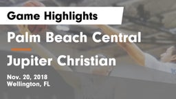 Palm Beach Central  vs Jupiter Christian  Game Highlights - Nov. 20, 2018