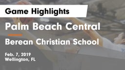 Palm Beach Central  vs Berean Christian School Game Highlights - Feb. 7, 2019