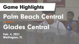 Palm Beach Central  vs Glades Central Game Highlights - Feb. 4, 2021