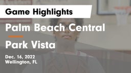 Palm Beach Central  vs Park Vista  Game Highlights - Dec. 16, 2022