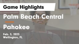 Palm Beach Central  vs Pahokee Game Highlights - Feb. 3, 2023