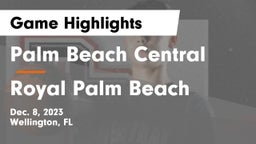 Palm Beach Central  vs Royal Palm Beach  Game Highlights - Dec. 8, 2023