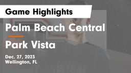 Palm Beach Central  vs Park Vista  Game Highlights - Dec. 27, 2023