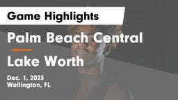 Palm Beach Central  vs Lake Worth  Game Highlights - Dec. 1, 2023