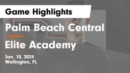 Palm Beach Central  vs Elite Academy  Game Highlights - Jan. 10, 2024