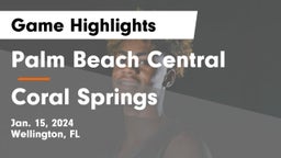 Palm Beach Central  vs Coral Springs  Game Highlights - Jan. 15, 2024
