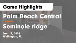 Palm Beach Central  vs Seminole ridge   Game Highlights - Jan. 19, 2024