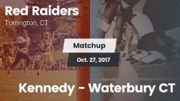 Matchup: Torrington vs. Kennedy - Waterbury CT 2017