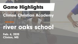 Clinton Christian Academy  vs river oaks school Game Highlights - Feb. 6, 2020