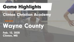 Clinton Christian Academy  vs Wayne County  Game Highlights - Feb. 12, 2020