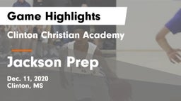 Clinton Christian Academy  vs Jackson Prep  Game Highlights - Dec. 11, 2020