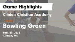 Clinton Christian Academy  vs Bowling Green Game Highlights - Feb. 27, 2021