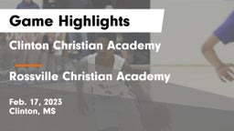 Clinton Christian Academy  vs Rossville Christian Academy  Game Highlights - Feb. 17, 2023