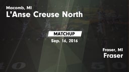 Matchup: L'Anse Creuse North vs. Fraser  2016