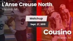 Matchup: L'Anse Creuse North vs. Cousino  2019