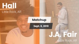 Matchup: Hall  vs. J.A. Fair  2019