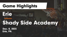 Erie  vs Shady Side Academy Game Highlights - Dec. 8, 2023