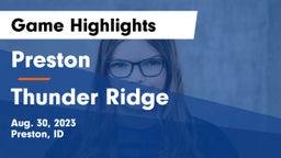 Preston  vs Thunder Ridge  Game Highlights - Aug. 30, 2023