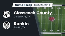 Recap: Glasscock County  vs. Rankin  2018