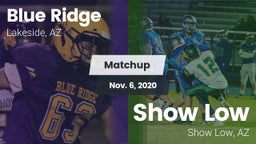 Matchup: Blue Ridge vs. Show Low  2020