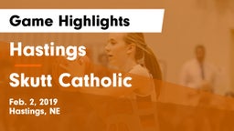 Hastings  vs Skutt Catholic  Game Highlights - Feb. 2, 2019