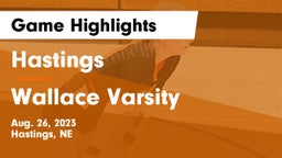 Hastings  vs Wallace Varsity Game Highlights - Aug. 26, 2023