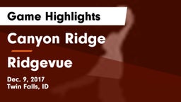 Canyon Ridge  vs Ridgevue Game Highlights - Dec. 9, 2017