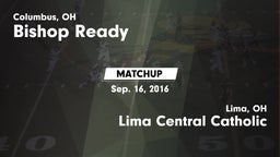 Matchup: Bishop Ready vs. Lima Central Catholic  2016
