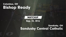 Matchup: Bishop Ready vs. Sandusky Central Catholic 2016