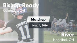 Matchup: Bishop Ready vs. River  2016