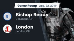 Recap: Bishop Ready  vs. London  2019