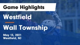 Westfield  vs Wall Township  Game Highlights - May 13, 2021