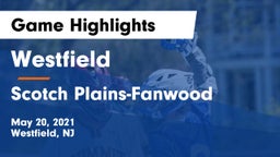 Westfield  vs Scotch Plains-Fanwood  Game Highlights - May 20, 2021