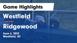 Westfield  vs Ridgewood  Game Highlights - June 6, 2023