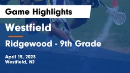 Westfield  vs Ridgewood  - 9th Grade Game Highlights - April 15, 2023