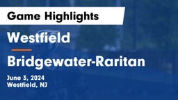 Westfield  vs Bridgewater-Raritan  Game Highlights - June 3, 2024