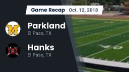 Recap: Parkland  vs. Hanks  2018