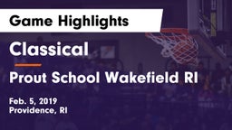 Classical  vs Prout School Wakefield RI Game Highlights - Feb. 5, 2019