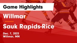 Willmar  vs Sauk Rapids-Rice  Game Highlights - Dec. 7, 2023